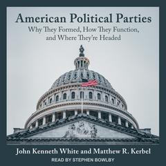 American Political Parties by Matthew R. Kerbel audiobook