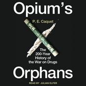 Opium’s Orphans by  P.E. Caquet audiobook