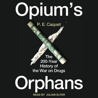 Opium’s Orphans by P.E. Caquet audiobook