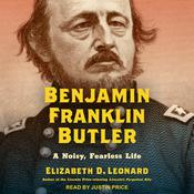 Benjamin Franklin Butler by  Elizabeth D. Leonard audiobook