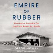 Empire of Rubber by  Gregg Mitman audiobook