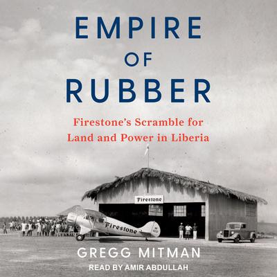 Empire of Rubber by Gregg Mitman audiobook