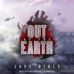 Out of the Earth by Jake Bible audiobook