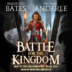 Battle for the Kingdom by Bradford Bates audiobook