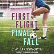 First Flight, Final Fall by  C. W. Farnsworth audiobook