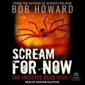 Scream for Now by  Bob Howard audiobook