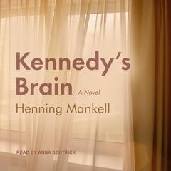 Kennedy’s Brain by Henning Mankell audiobook