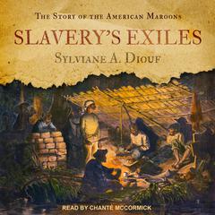 Slavery's Exiles by Sylviane A. Diouf audiobook