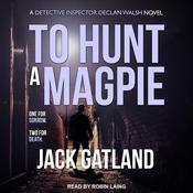 To Hunt a Magpie by  Jack Gatland audiobook