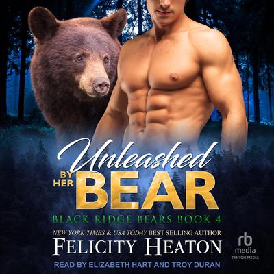 Unleashed by her Bear by Felicity Heaton audiobook