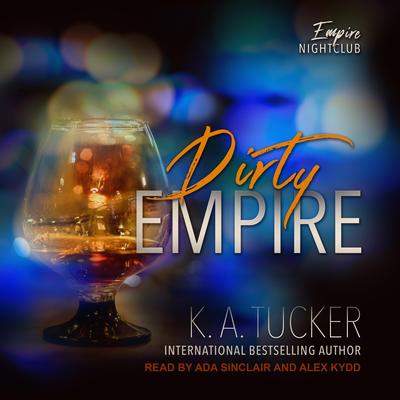 Dirty Empire by K. A. Tucker audiobook