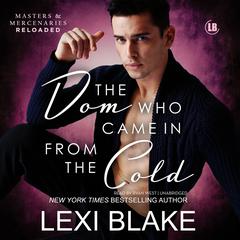 The Dom Who Came in from the Cold by Lexi Blake audiobook