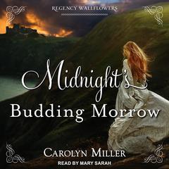 Midnight's Budding Morrow by Carolyn Miller audiobook
