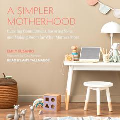 A Simpler Motherhood by Emily Eusanio audiobook
