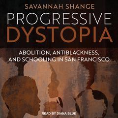 Progressive Dystopia by Savannah Shange audiobook