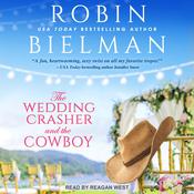 The Wedding Crasher and the Cowboy by  Robin Bielman audiobook