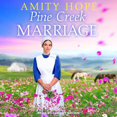 Pine Creek Marriage by Amity Hope audiobook