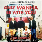 Only Wanna Be with You by  Tim Sommer audiobook