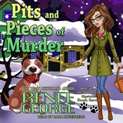 Pits and Pieces of Murder by  Renee George audiobook