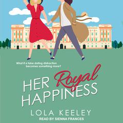 Her Royal Happiness by Lola Keeley audiobook