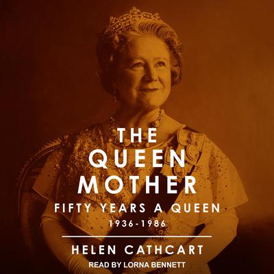 The Queen Mother by Helen Cathcart audiobook