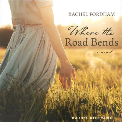 Where the Road Bends by Rachel Fordham audiobook