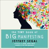 The Tiny Book of Big Manifesting by  Jeffrey Segal audiobook