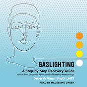 Gaslighting by  Deborah Vinall PsyD, LMFT audiobook