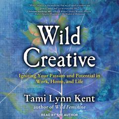 Wild Creative by Tami Lynn Kent audiobook