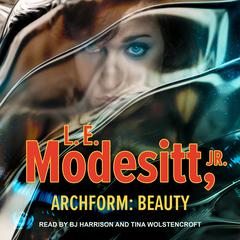 Archform: Beauty by L. E. Modesitt audiobook