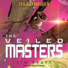 The Veiled Masters by Tim Pratt audiobook