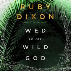 Wed To The Wild God by Ruby Dixon audiobook