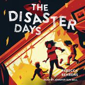 The Disaster Days by  Rebecca Behrens audiobook