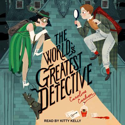 The World's Greatest Detective by Caroline Carlson audiobook