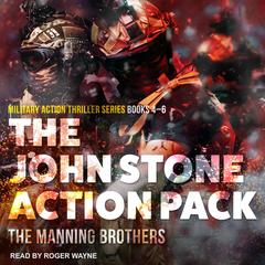 The John Stone Action Pack: Books 4-6 by Allen Manning audiobook