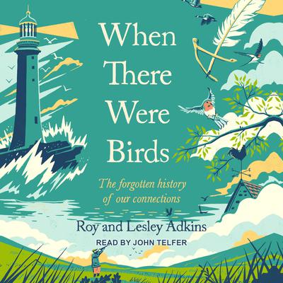 When There Were Birds by Lesley Adkins audiobook