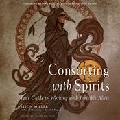 Consorting with Spirits by  Jason Miller audiobook