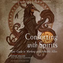Consorting with Spirits by Jason Miller audiobook