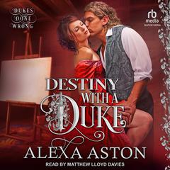 Destiny with a Duke by Alexa Aston audiobook