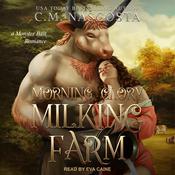 Morning Glory Milking Farm by  C. M. Nascosta audiobook