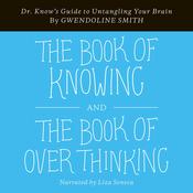 Book of Knowing and The Book of Overthinking by  Gwendoline Smith audiobook