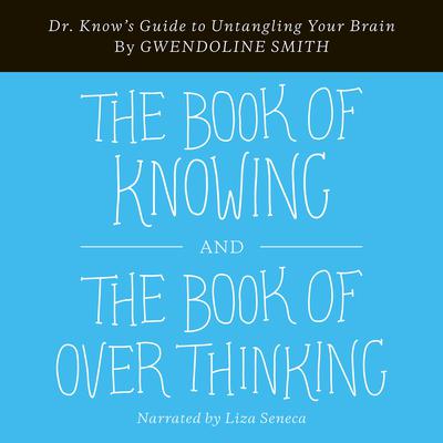 Book of Knowing and The Book of Overthinking by Gwendoline Smith audiobook