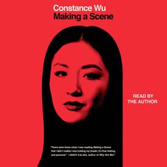 Making a Scene by Constance Wu audiobook
