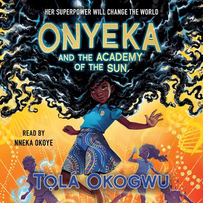 Onyeka and the Academy of the Sun by Tọlá Okogwu audiobook