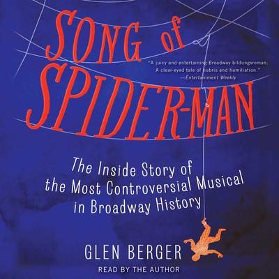 Song of Spider-Man by Glen Berger audiobook