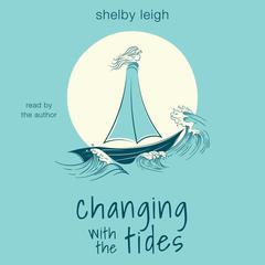 Changing with the Tides by Shelby Leigh audiobook