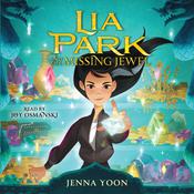 Lia Park and the Missing Jewel by  Jenna Yoon audiobook