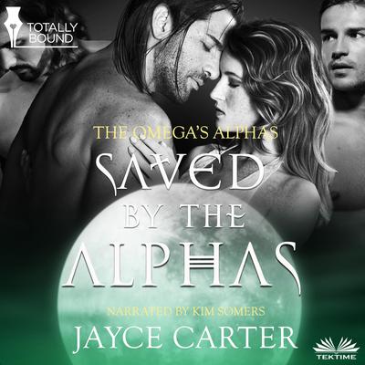 Saved By The Alphas by Jayce Carter audiobook
