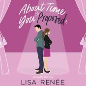 About Time You Proposed by  Lisa Renee audiobook