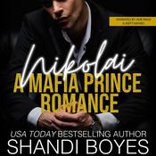 Nikolai: A Mafia Prince Romance by  Shandi Boyes audiobook